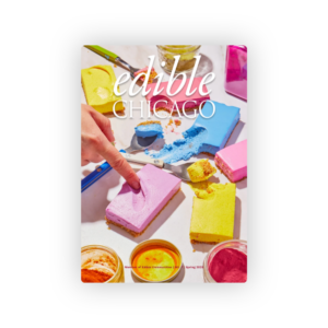 Edible Chicago Spring Issue No. 7 2025